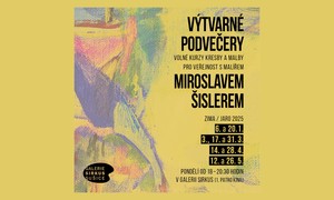 Výtvarné podvečery s Miroslavem ŠISLEREM jaro 2025