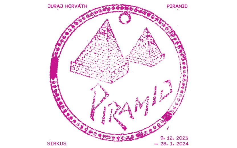 Juraj Horváth - Piramid - Prodlouženo do 11.02.2024